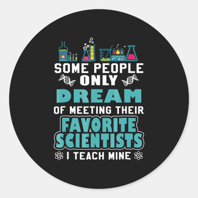 Science Teacher Teach Biology Chemistry Physics Classic Round Sticker (Front)