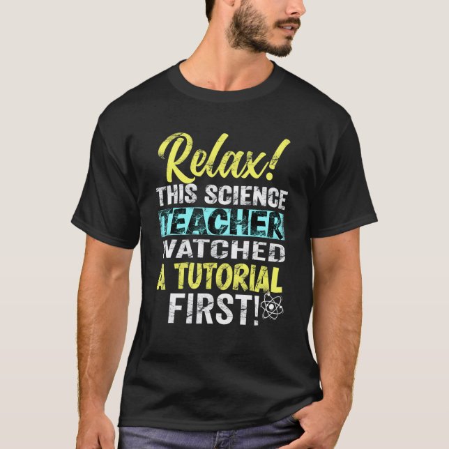 Science Teacher Watch Tutorials Physics School Ner T-Shirt (Front)
