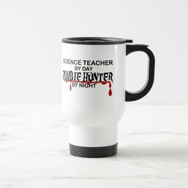 Science Teacher Zombie Hunter Travel Mug (Right)