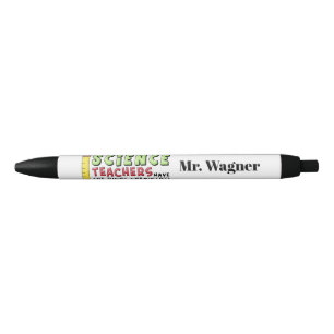 Science Teachers have the right chemistry add name Black Ink Pen