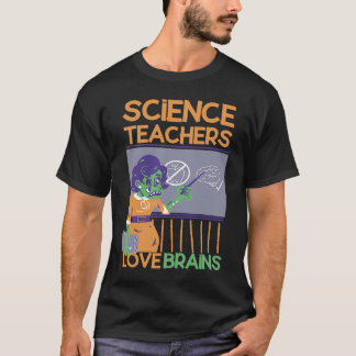 Science Teachers love brains  Halloween zombie T-Shirt