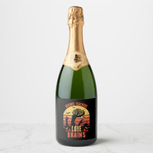 Science Teachers love brains Teacher Halloween Sparkling Wine Label