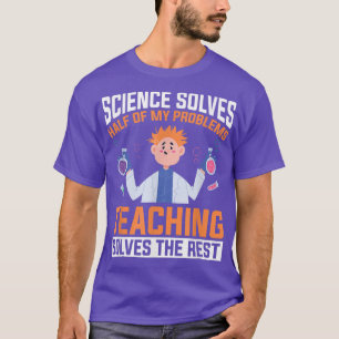 Science Teaching Scientific - Scientist Science Te T-Shirt