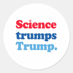 Science trumps Trump Classic Round Sticker