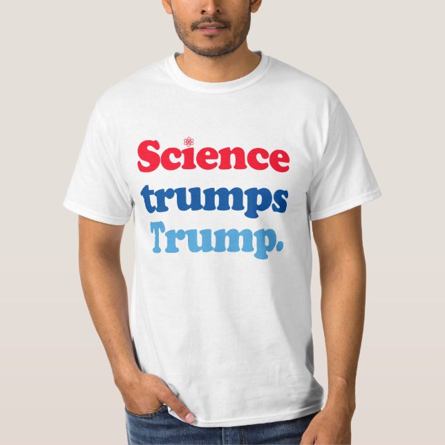 Science trumps Trump T-Shirt (Front)