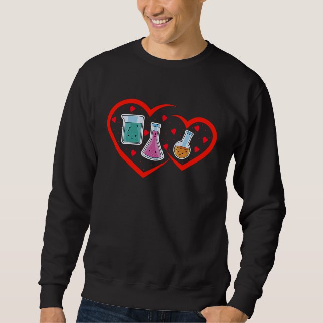 Science Valentines Day Cute Chemistry Nerd Chemist Sweatshirt (Front)