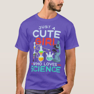 Scientist Chemistry Lab Just A Cute Girl Who Loves T-Shirt