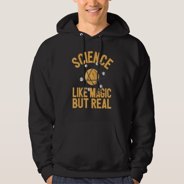 Scientist Chemistry   Science Like Magic But Real  Hoodie (Front)