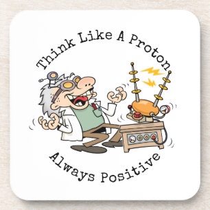 Scientist Funny Quote Think Like A Proton Cartoon Coaster