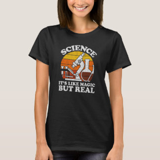 Scientist Geek Science Teacher Its Like Magic But  T-Shirt