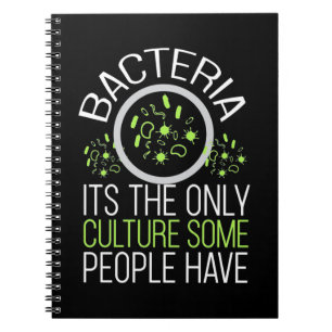 Scientist Gift   Bacteria It Is The Only Culture Notebook