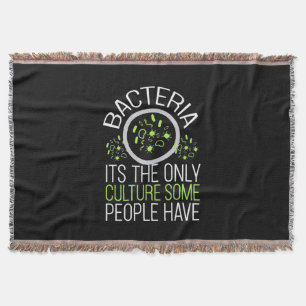 Scientist Gift Bacteria It Is The Only Culture Throw Blanket