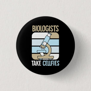 Scientist Gift   Biologists Take Cellfies 3 Cm Round Badge