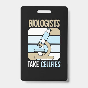 Scientist Gift Biologists Take Cellfies ID Badge