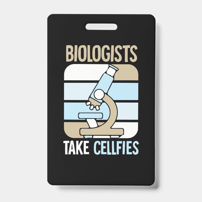 Scientist Gift | Biologists Take Cellfies ID Badge (Front)
