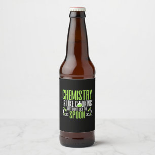 Scientist Gift Chemistry Is Like Cooking Beer Bottle Label