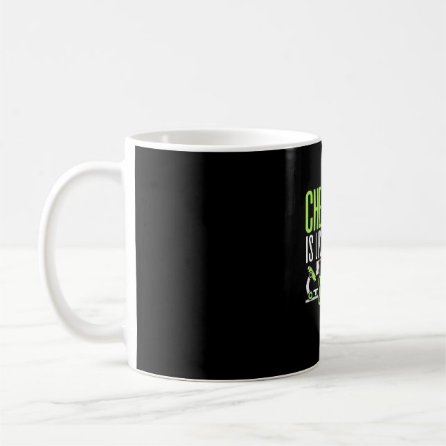 Scientist Gift | Chemistry Is Like Cooking Coffee Mug (Left)