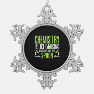 Scientist Gift   Chemistry Is Like Cooking Snowflake Pewter Christmas Ornament