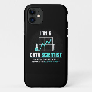 Scientist Gift   I Am A Data Scientist iPhone 11 Case