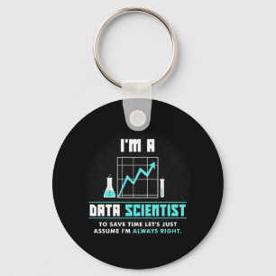 Scientist Gift I Am A Data Scientist Key Ring
