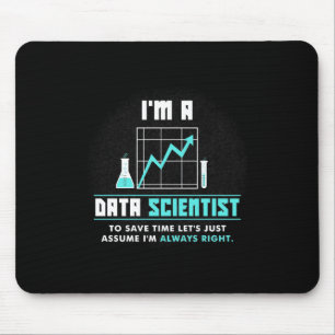Scientist Gift I Am A Data Scientist Mouse Mat