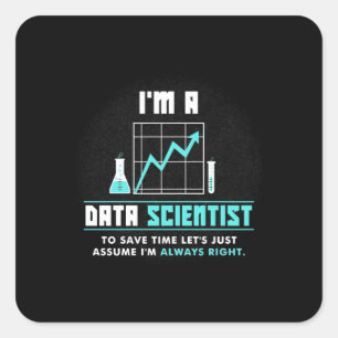 Scientist Gift I Am A Data Scientist Square Sticker