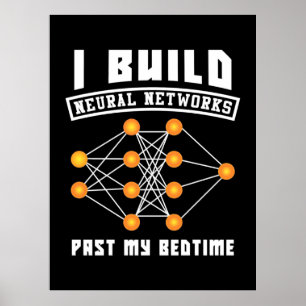 Scientist Gift   I Build Neural Networks Poster