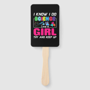 Scientist Gift I Know I Do Science Like A Girl Hand Fan