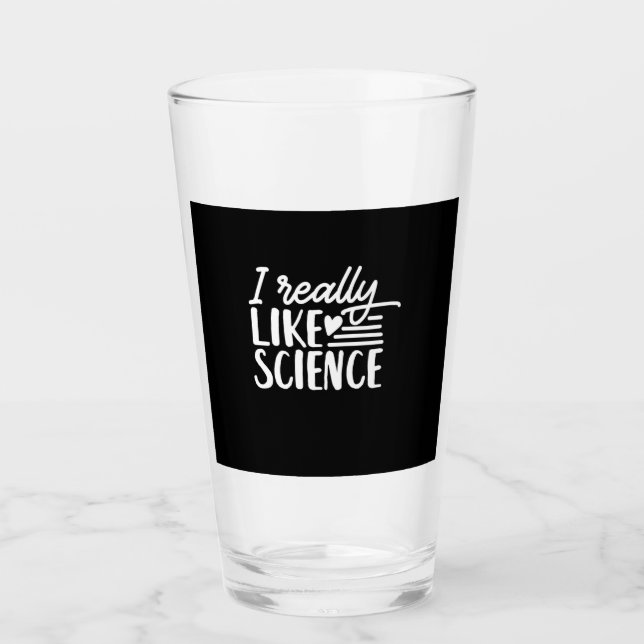 Scientist Gift | I Really Like Science Glass (Front)