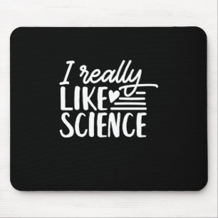 Scientist Gift I Really Like Science Mouse Mat