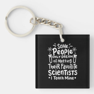 Scientist Gift I Teach Favourite Scientists Key Ring
