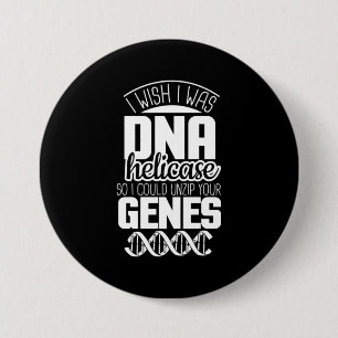 Scientist Gift I Wish I Was DNA Helicase 7.5 Cm Round Badge