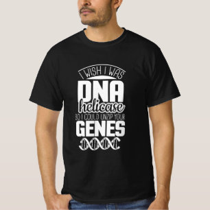 Scientist Gift I Wish I Was DNA Helicase T-Shirt
