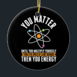 Scientist Gift | Physicist Science Matter Ceramic Tree Decoration<br><div class="desc">Scientist Gift | Physicist Science Matter</div>
