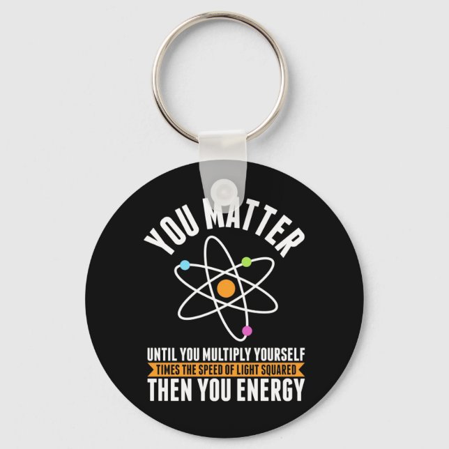 Scientist Gift | Physicist Science Matter Key Ring (Front)