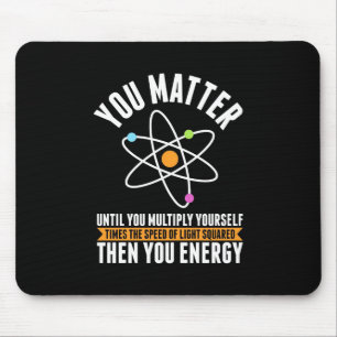Scientist Gift Physicist Science Matter Mouse Mat