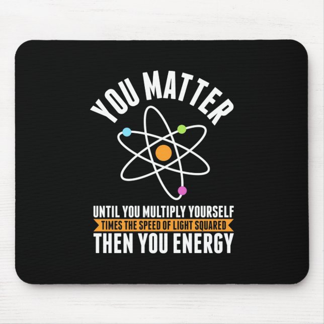 Scientist Gift | Physicist Science Matter Mouse Mat (Front)
