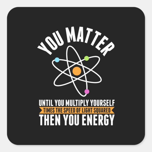 Scientist Gift | Physicist Science Matter Square Sticker (Front)
