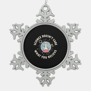 Scientist Gift Science Does Not Care Snowflake Pewter Christmas Ornament