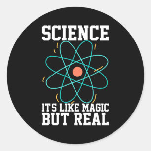 Scientist Gift Science It Is Like Magic Classic Round Sticker