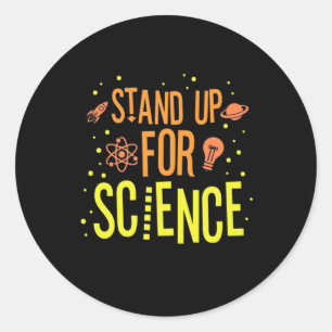 Scientist Gift   Stand Up For Science Classic Round Sticker