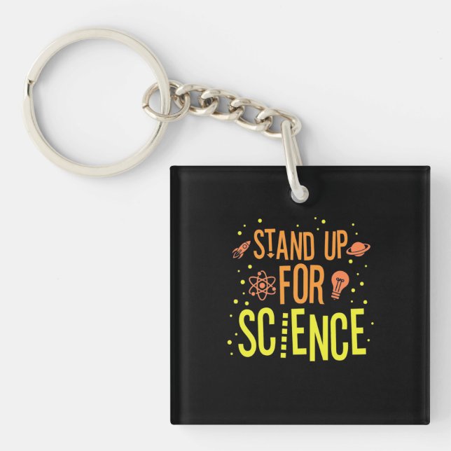 Scientist Gift | Stand Up For Science Key Ring (Front)