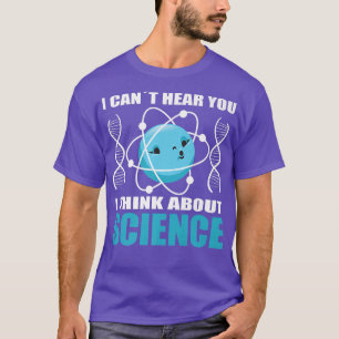 Scientist i think about science scientist accessor T-Shirt