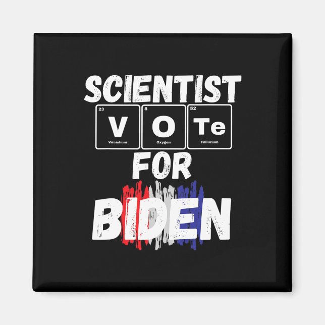 Scientist Vote For Biden  Magnet (Front)