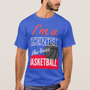 Scientist who loves basketball T-Shirt