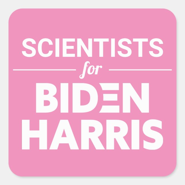 Scientists for Biden Harris Custom Text Pink Square Sticker (Front)