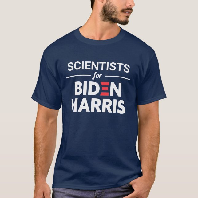 Scientists for Biden Harris Custom Text T-Shirt (Front)