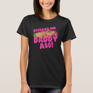 Scissor Me Daddy A$$ Hand Funny Quote Wrestling En T-Shirt