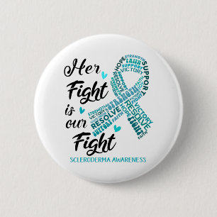 Scleroderma Awareness Her Fight is our Fight 6 Cm Round Badge