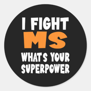 Sclerosis Awareness Fight Ms Whats Your Superpower Classic Round Sticker
